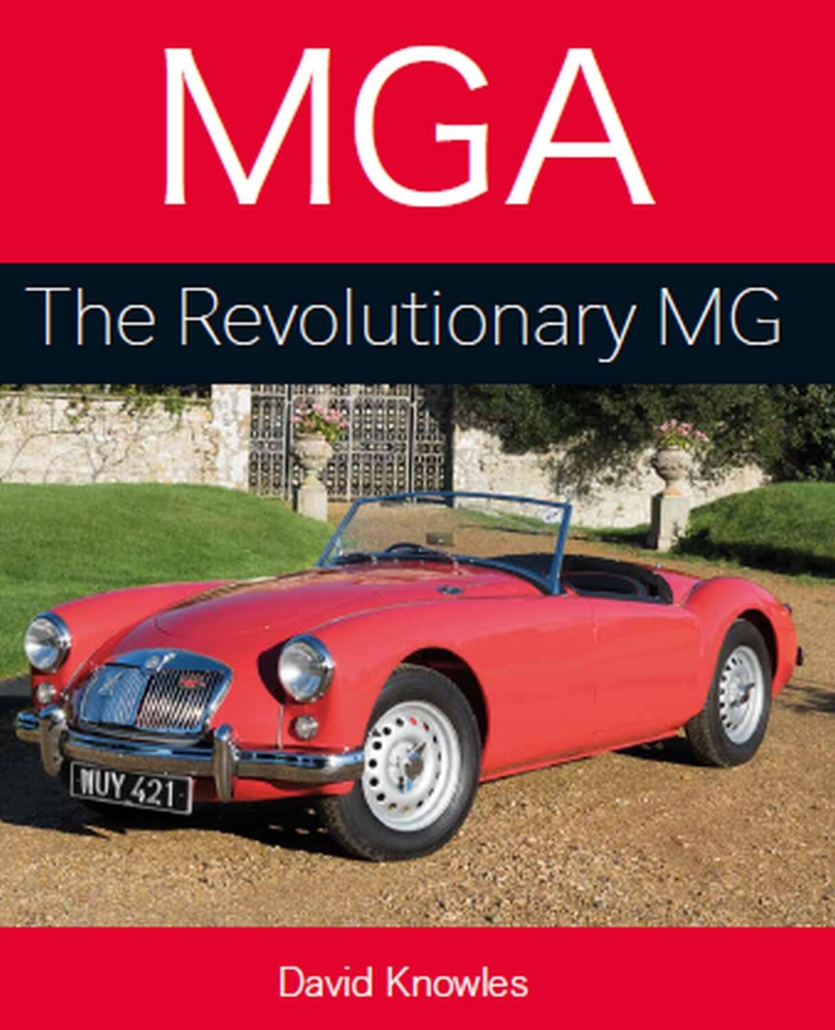 Cover: 9781785005671 | MGA | The Revolutionary MG | David Knowles | Buch | Gebunden | 2019