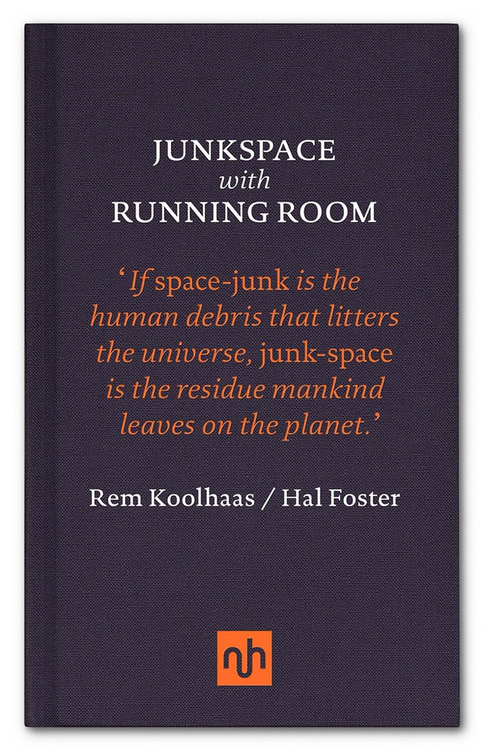Cover: 9781907903762 | Junkspace with Running Room | Rem Koolhaas (u. a.) | Buch | Englisch