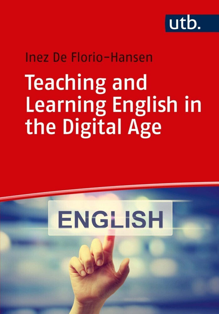 Cover: 9783825249540 | Teaching and Learning English in the Digital Age | Florio-Hansen | UTB