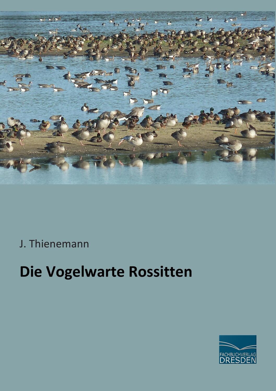Cover: 9783956926082 | Die Vogelwarte Rossitten | J. Thienemann | Taschenbuch | Paperback