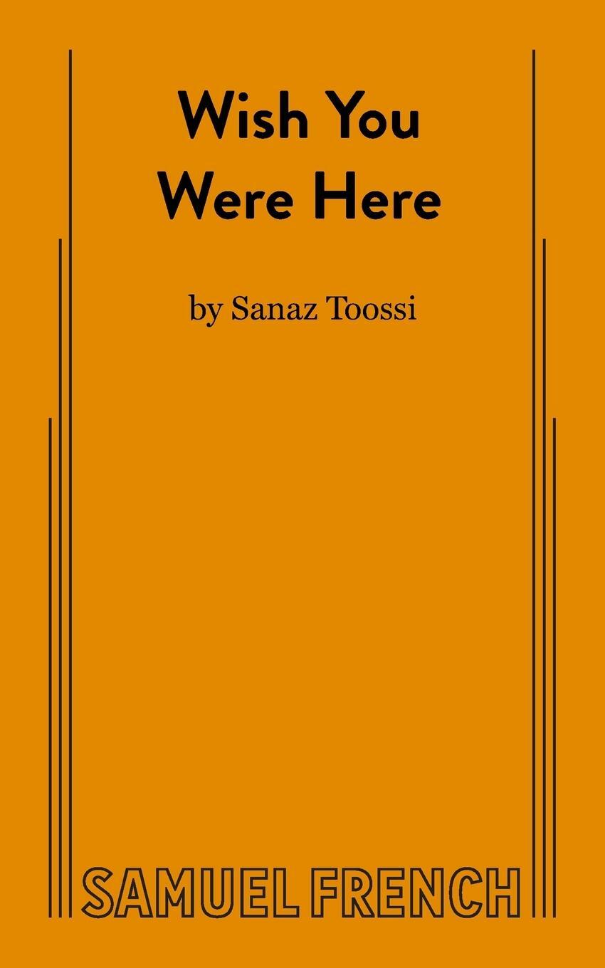 Cover: 9780573709876 | Wish You Were Here | Sanaz Toossi | Taschenbuch | Paperback | Englisch