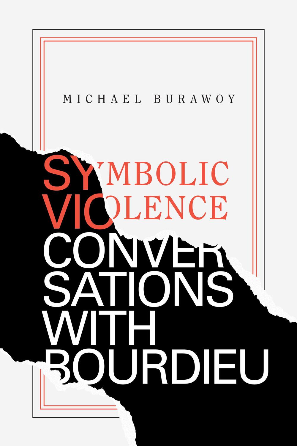 Cover: 9781478006473 | Symbolic Violence | Conversations with Bourdieu | Michael Burawoy