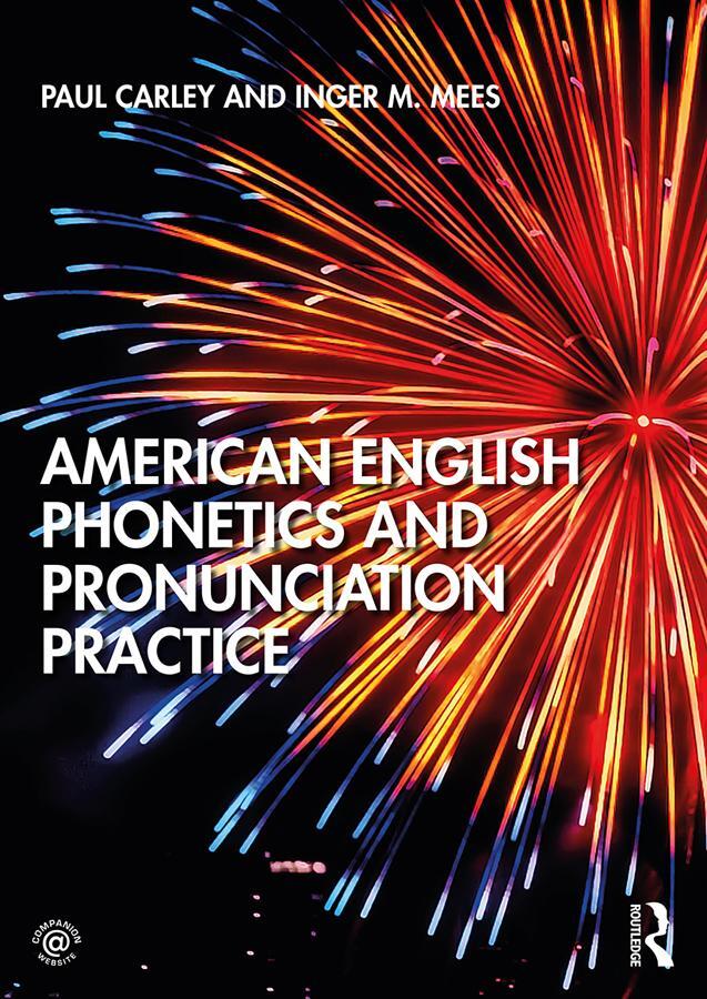 Cover: 9781138588530 | American English Phonetics and Pronunciation Practice | Carley (u. a.)