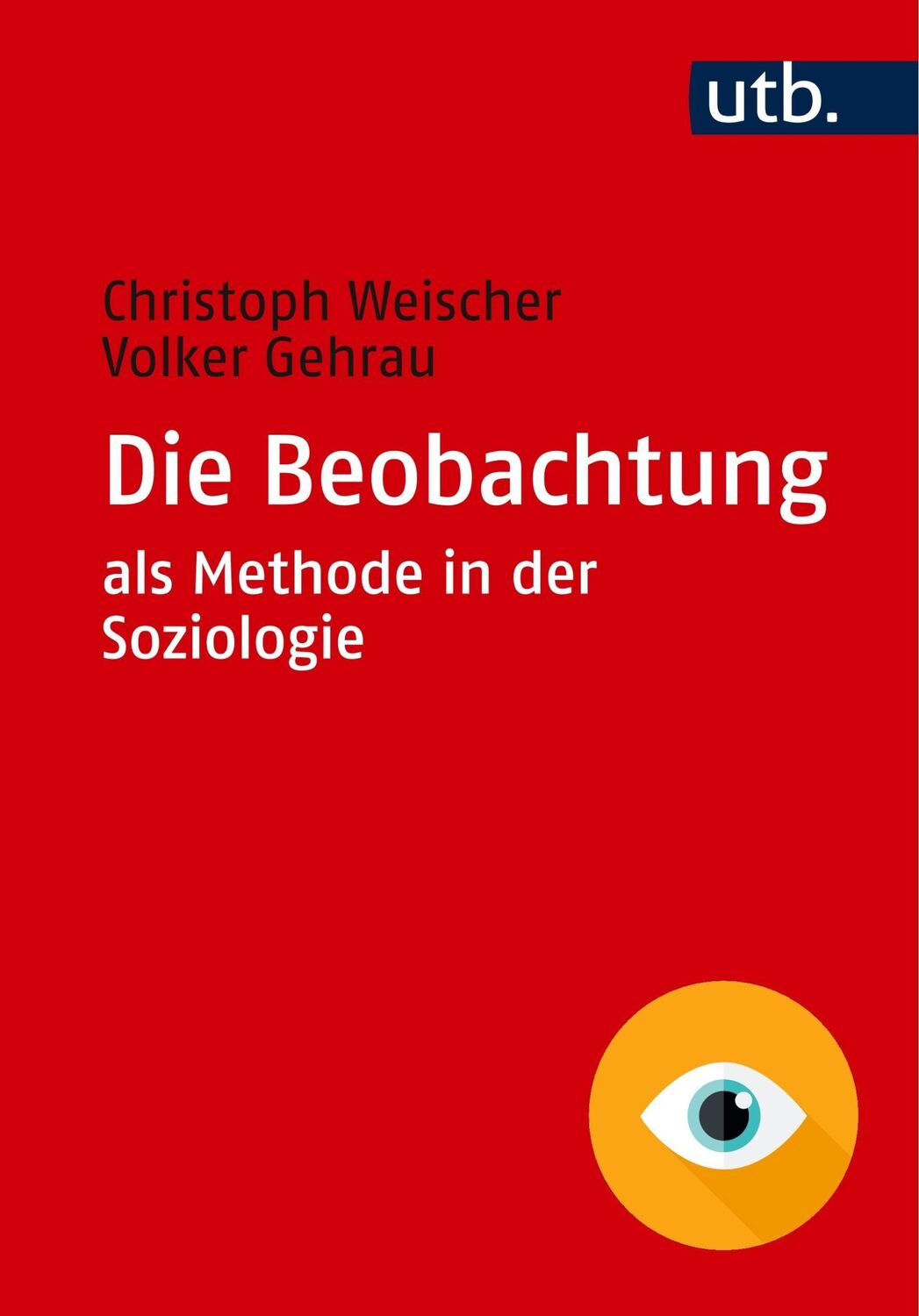 Cover: 9783825248666 | Die Beobachtung als Methode in der Soziologie | Weischer (u. a.)