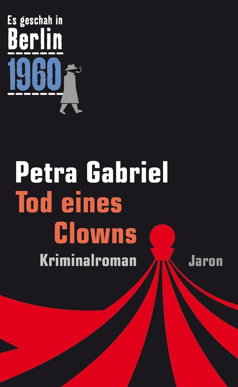 Cover: 9783897737693 | Tod eines Clowns | Petra Gabriel | Taschenbuch | Es geschah in Berlin