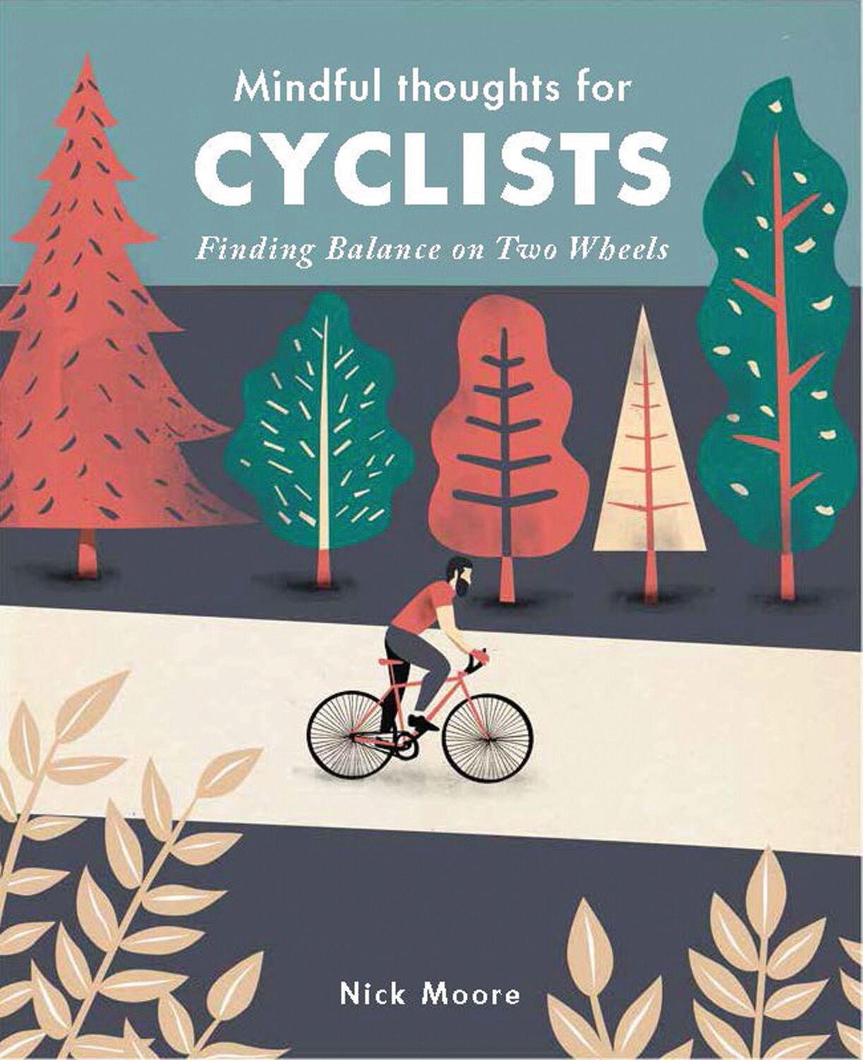 Cover: 9781782404835 | Mindful Thoughts for Cyclists: Finding Balance on Two Wheels | Moore