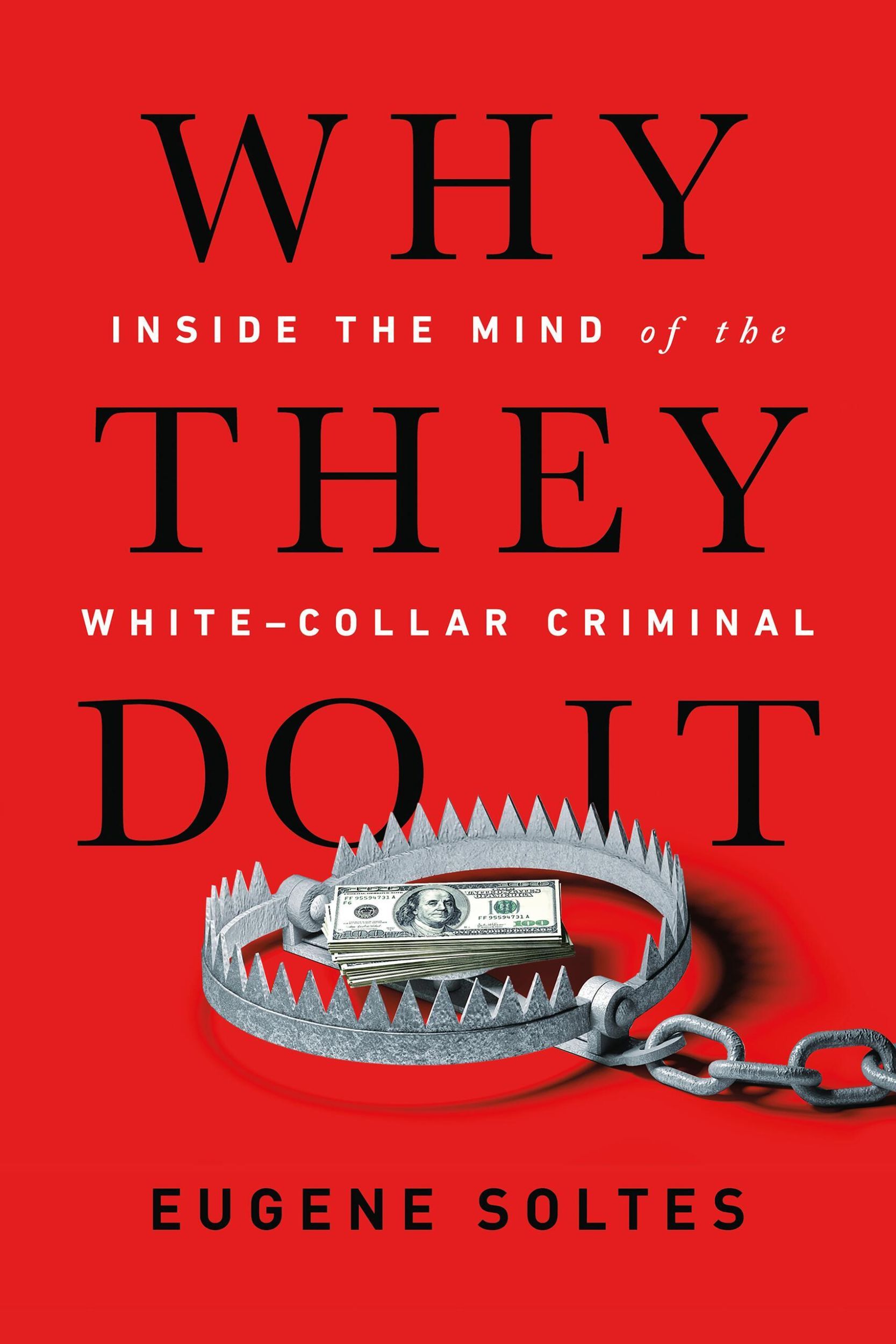 Cover: 9781541774179 | Why They Do It | Inside the Mind of the White-Collar Criminal | Soltes