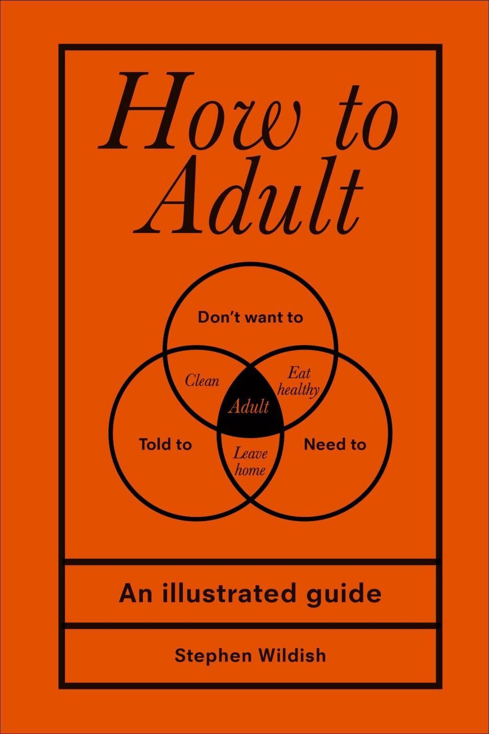 Cover: 9781529102536 | How to Adult | Stephen Wildish | Buch | Englisch | 2018
