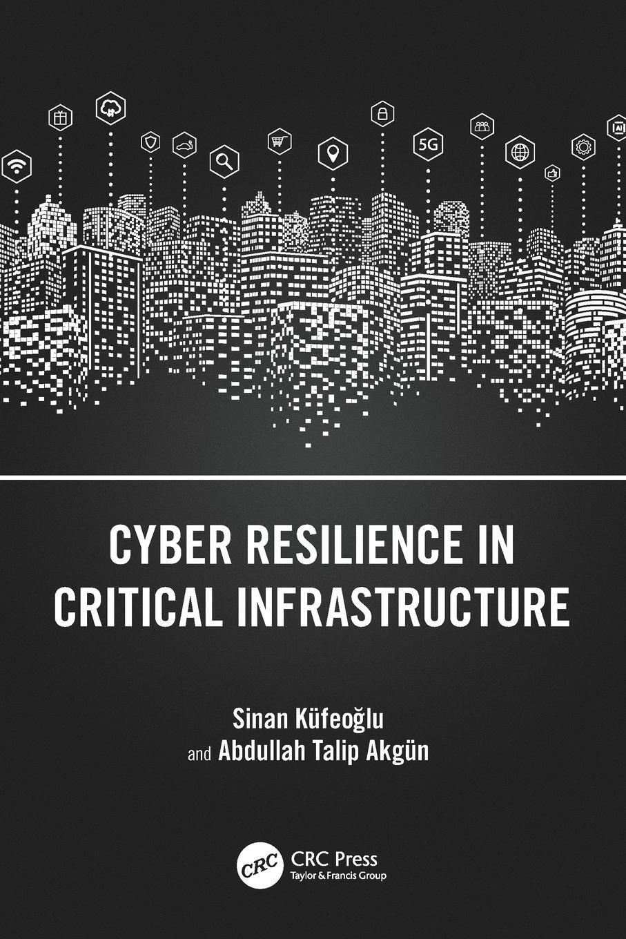 Cover: 9781032583068 | Cyber Resilience in Critical Infrastructure | Akgun (u. a.) | Buch