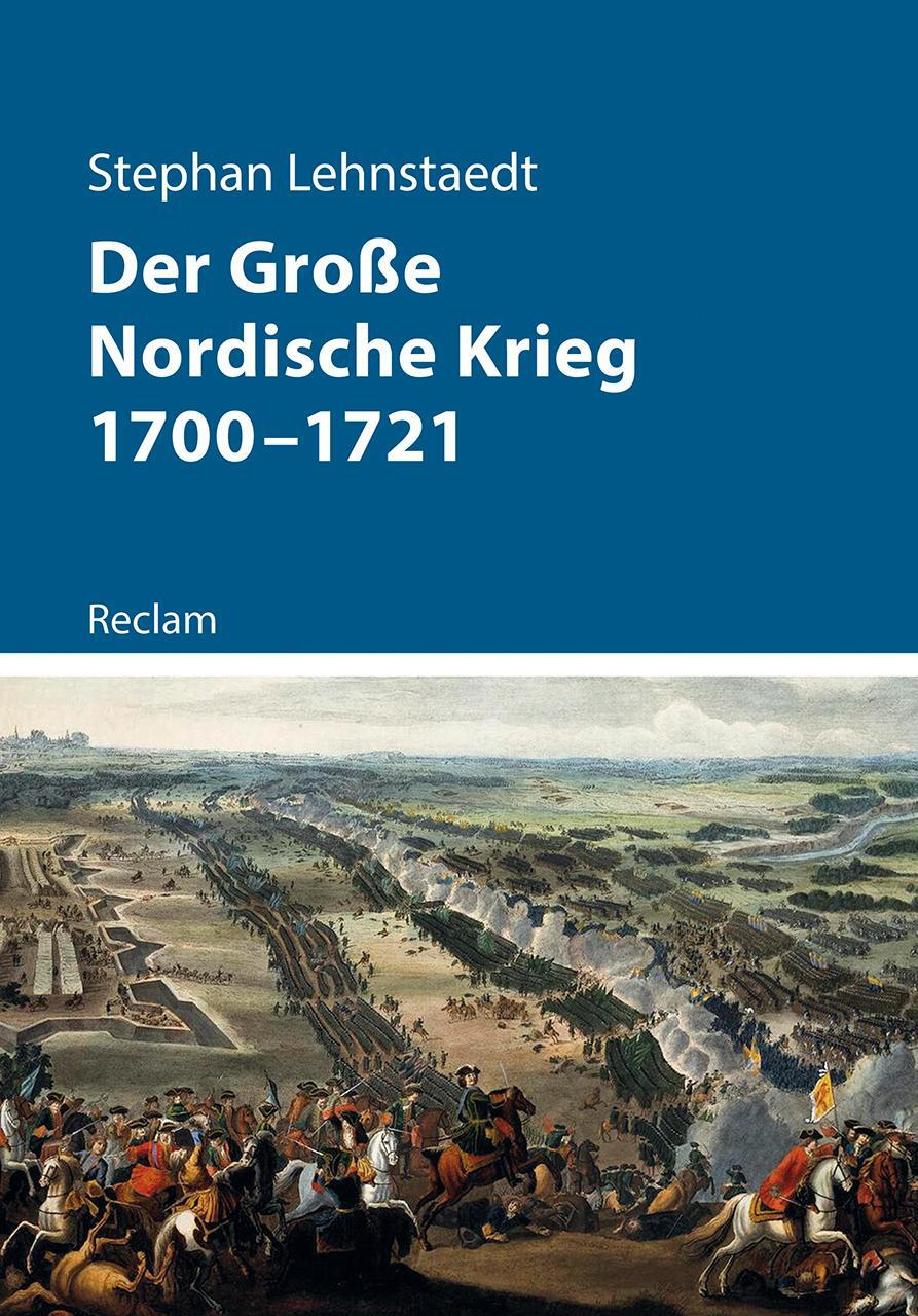 Cover: 9783150113455 | Der Große Nordische Krieg 1700-1721 | (Kriege der Moderne) | Buch