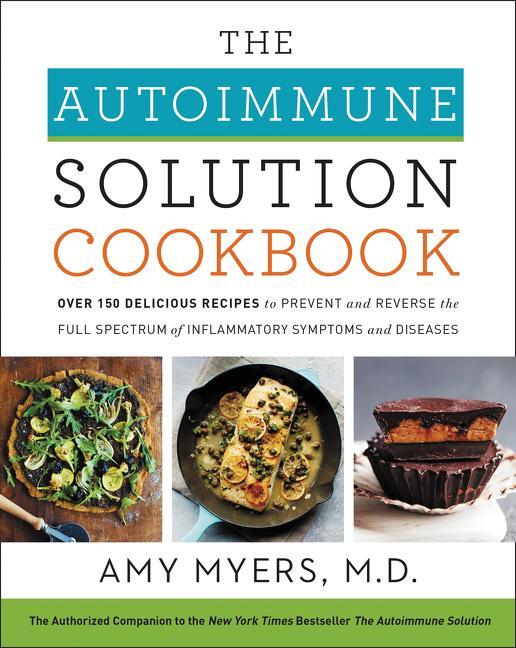 Cover: 9780062853547 | The Autoimmune Solution Cookbook | Amy Myers | Buch | Englisch | 2018