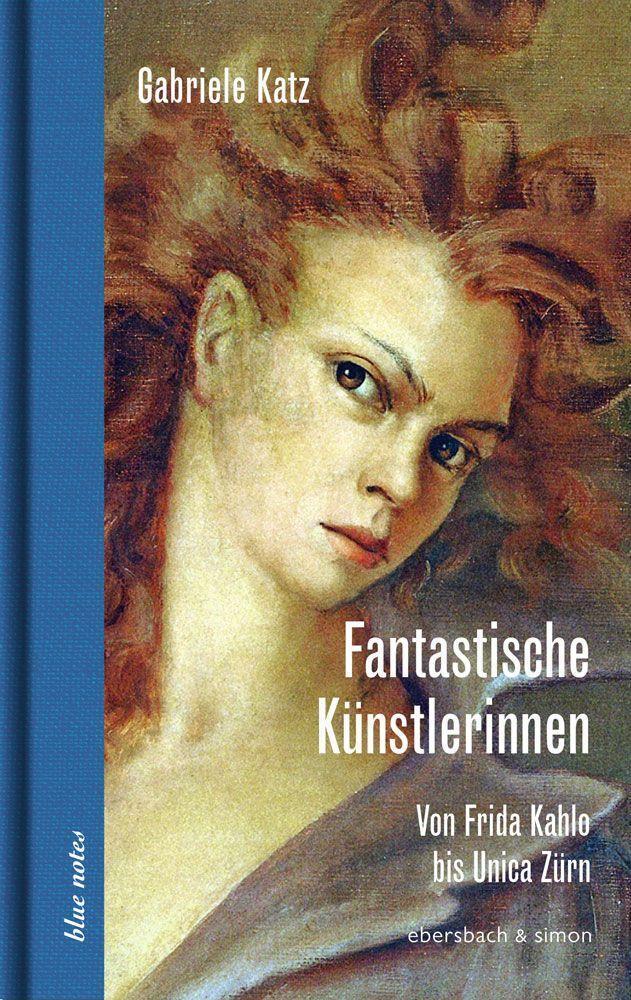 Cover: 9783869152691 | Fantastische Künstlerinnen | Von Frida Kahlo bis Unica Zürn | Katz