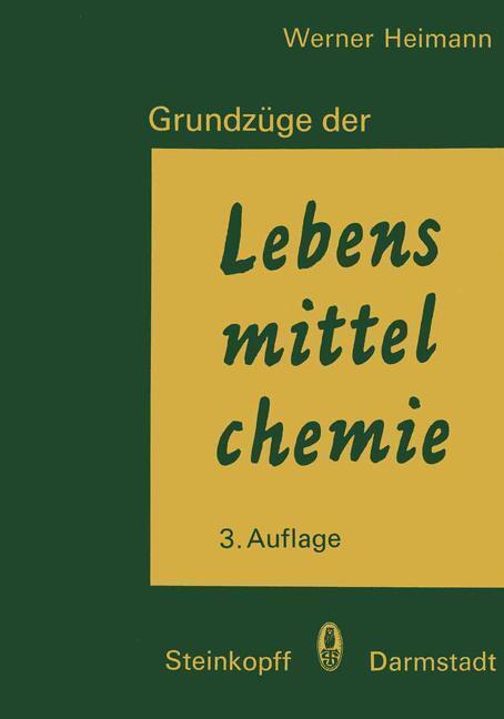 Cover: 9783798504639 | Grundzüge der Lebensmittelchemie | W. Heimann | Taschenbuch | xxviii