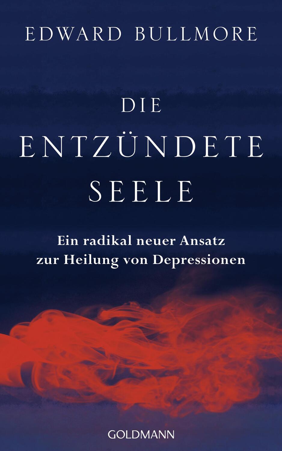 Cover: 9783442315185 | Die entzündete Seele | Edward Bullmore | Buch | Deutsch | 2019