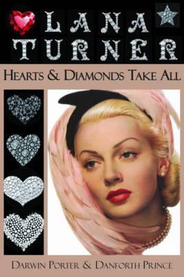 Cover: 9781936003532 | Lana Turner | Hearts & Diamonds Take All | Darwin Porter (u. a.)