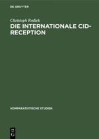 Cover: 9783110122176 | Die internationale Cid-Reception | Sujet - Kontext - Gattung | Rodiek