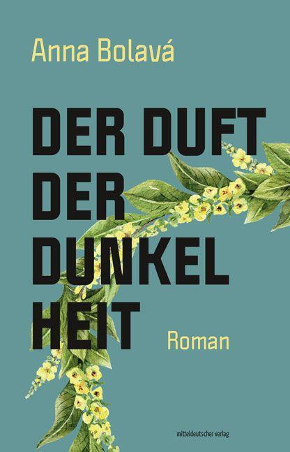 Cover: 9783963116513 | Der Duft der Dunkelheit | Roman | Anna Bolavá | Taschenbuch | Deutsch