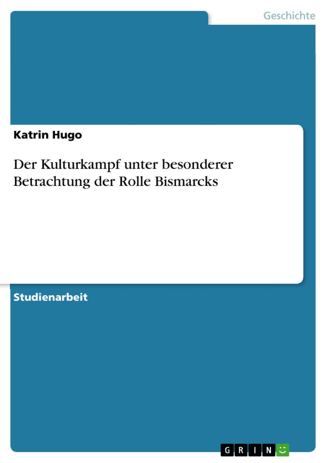 Cover: 9783640181278 | Der Kulturkampf unter besonderer Betrachtung der Rolle Bismarcks