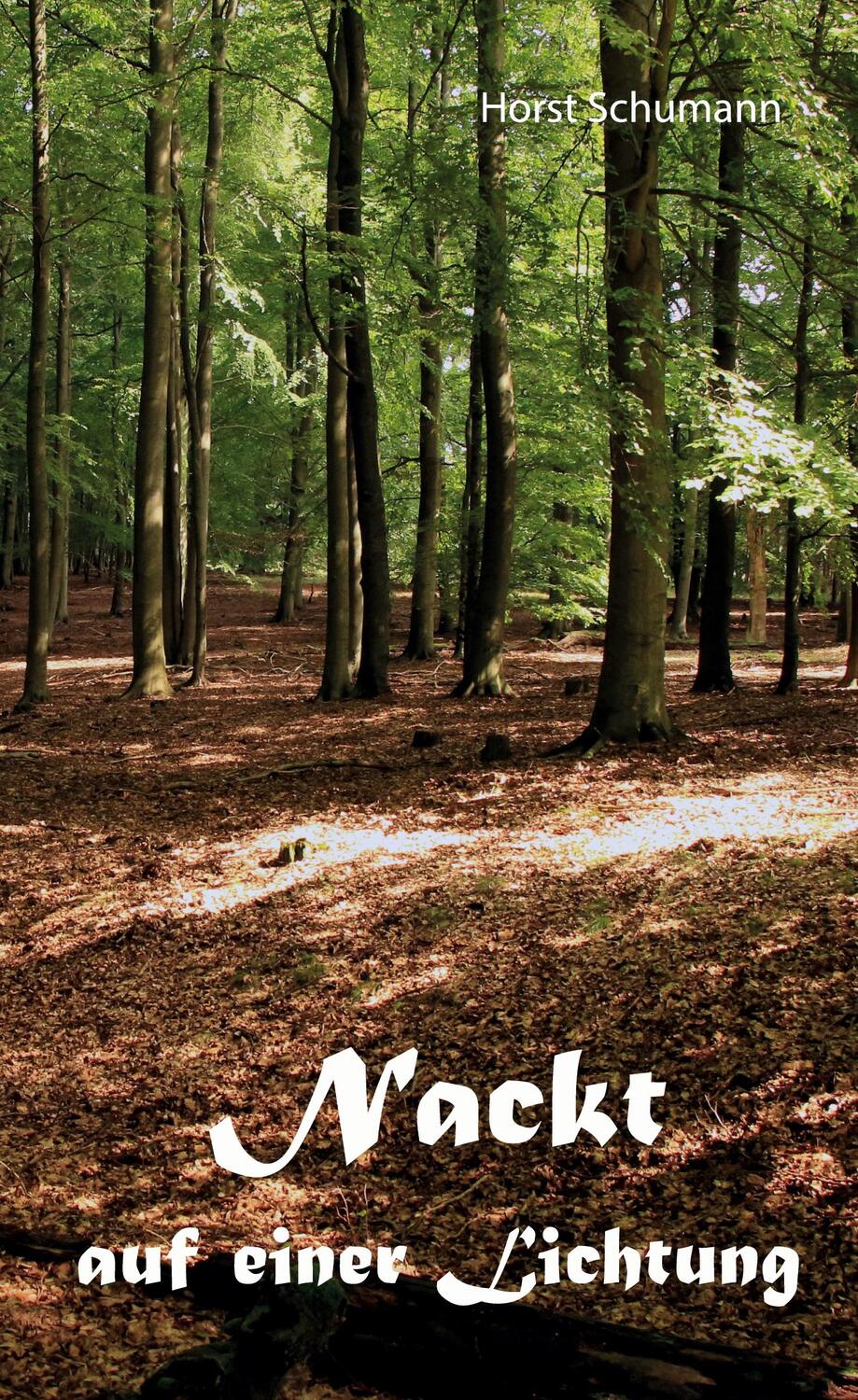 Cover: 9783347419933 | Nackt auf einer Lichtung | Horst Schumann | Taschenbuch | Paperback