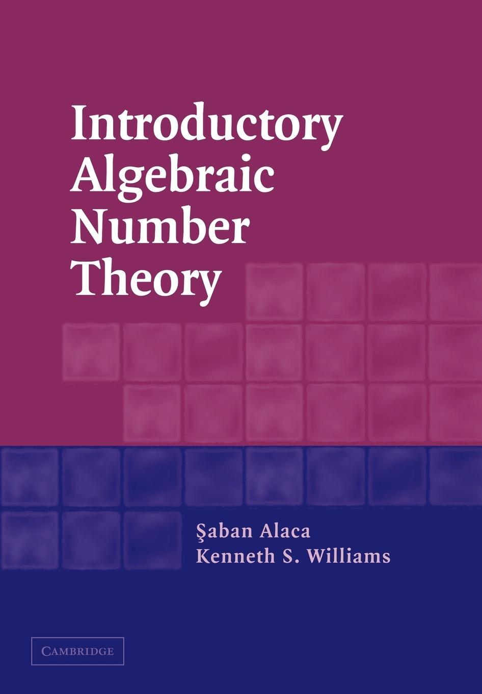 Cover: 9780521540117 | Introductory Algebraic Number Theory | Saban Alaca (u. a.) | Buch