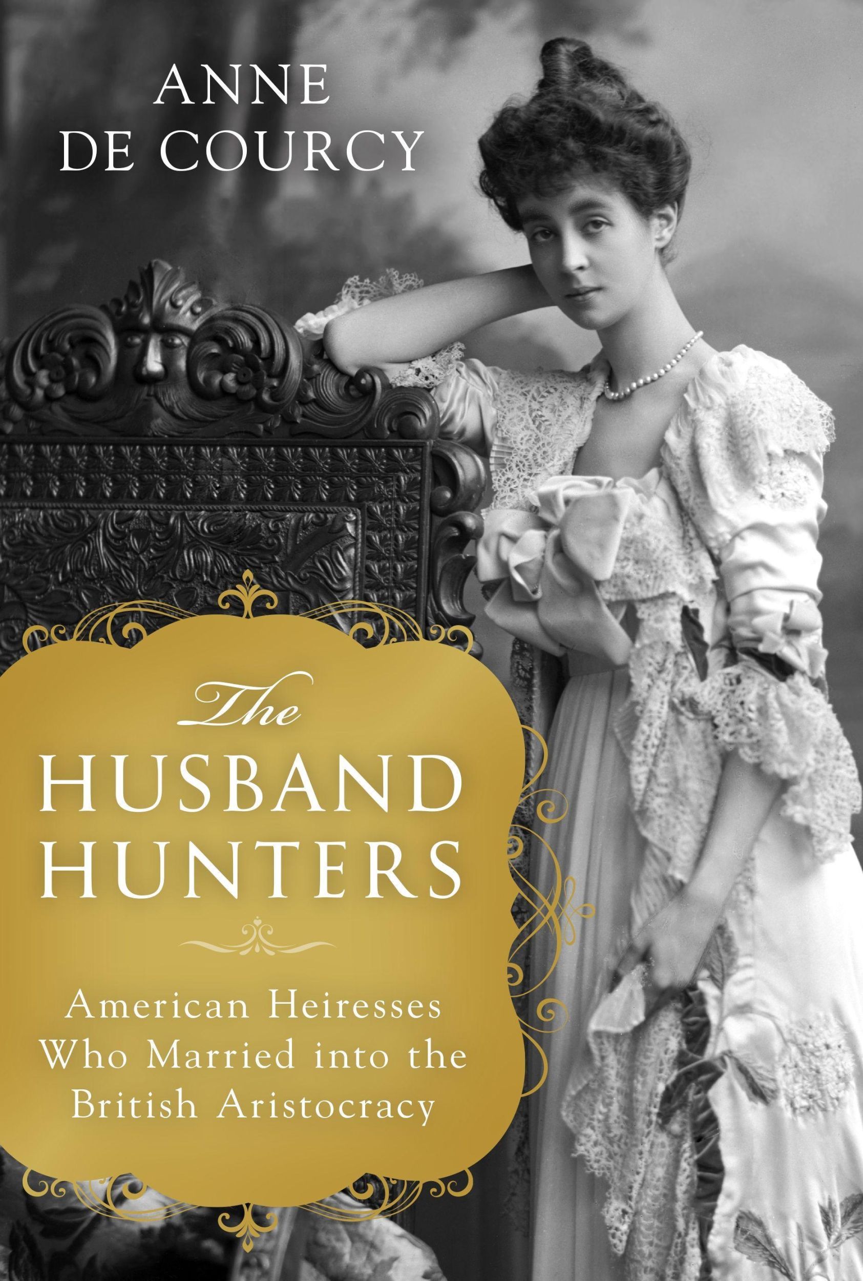 Cover: 9781250164599 | The Husband Hunters | Anne De Courcy | Buch | Gebunden | Englisch