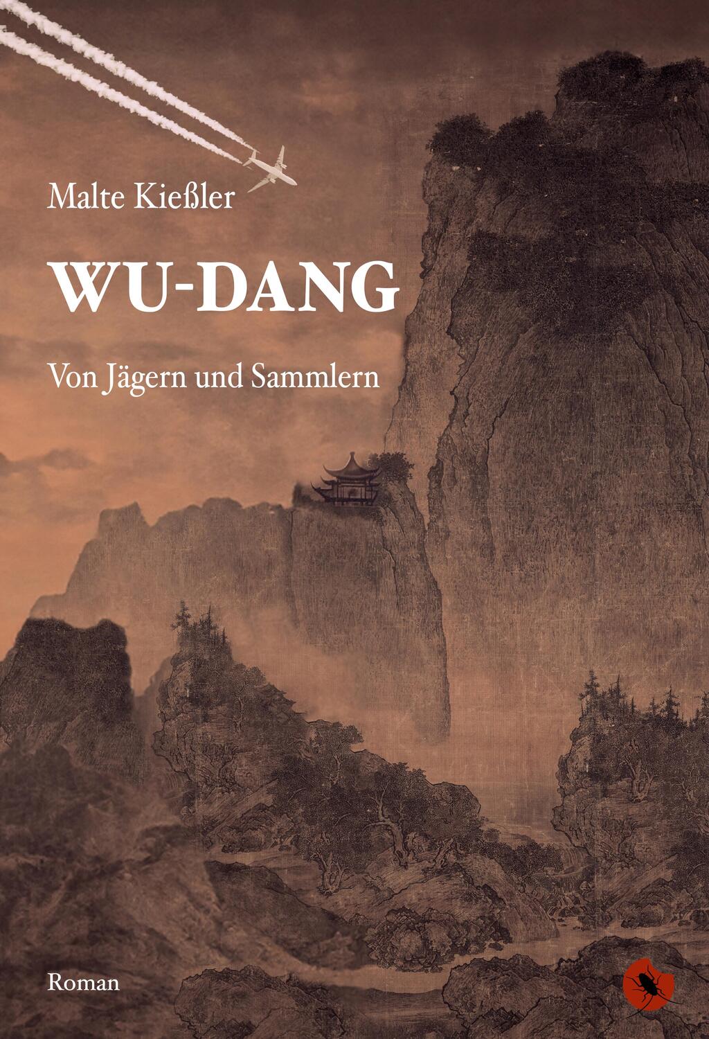 Cover: 9783959962766 | Wu-Dang - Von Jägern und Sammlern | Roman | Malte Kießler | Buch
