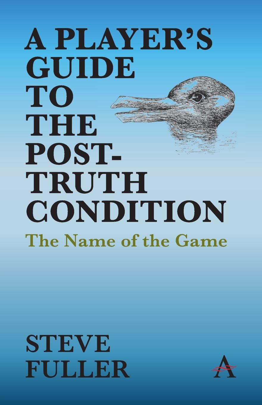 Cover: 9781785276040 | A Player's Guide to the Post-Truth Condition | The Name of the Game