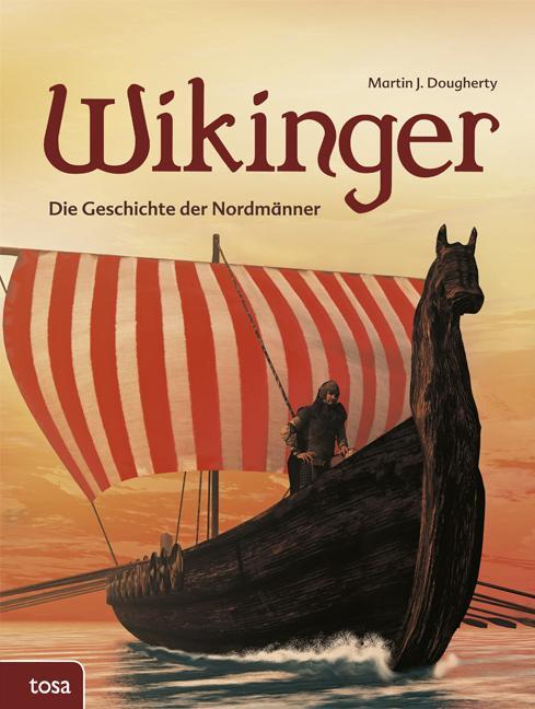 Cover: 9783863133054 | Wikinger | Die Geschichte der Nordmänner | Martin J. Dougherty | Buch