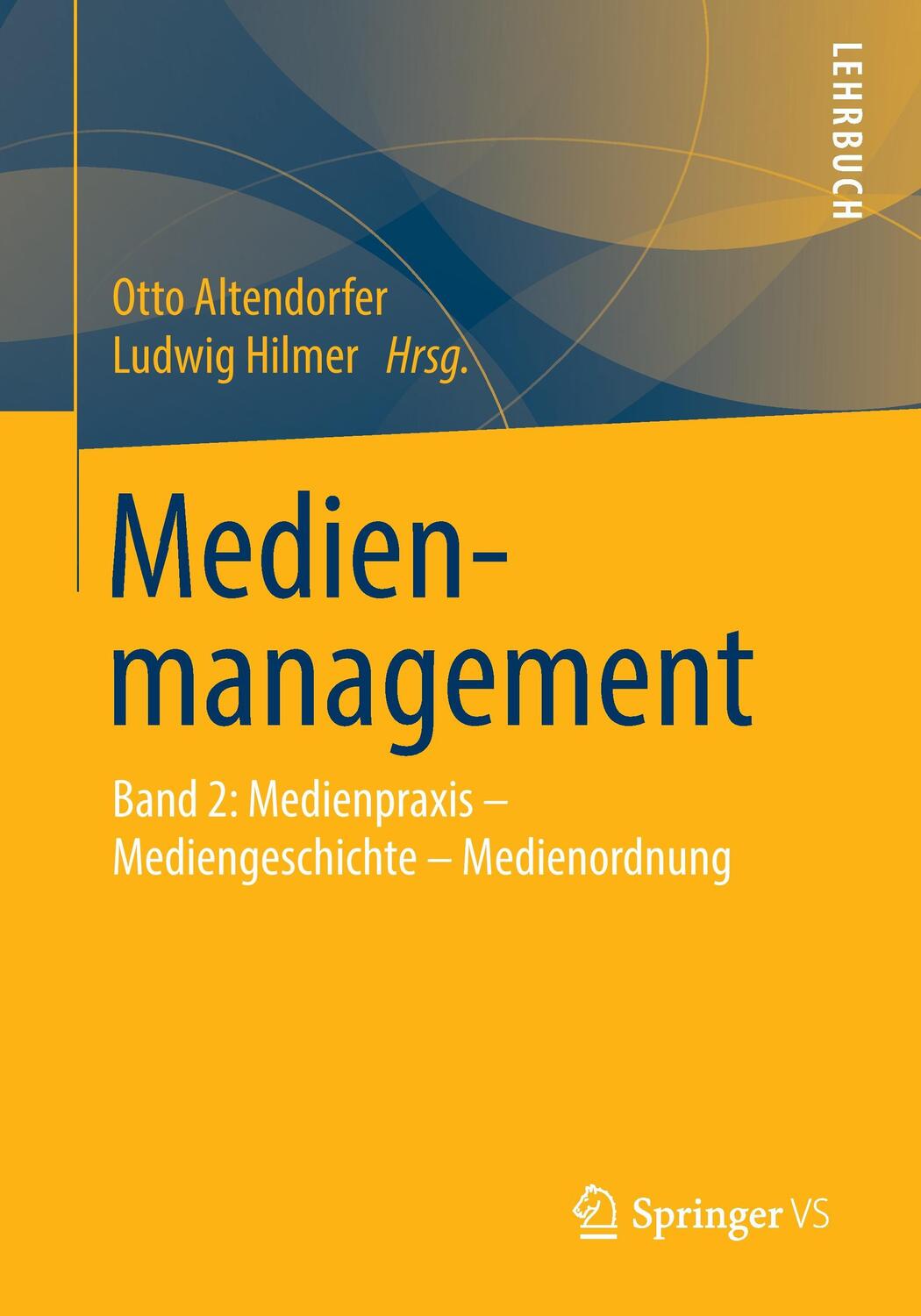 Cover: 9783531139913 | Medienmanagement | Ludwig Hilmer (u. a.) | Taschenbuch | Paperback