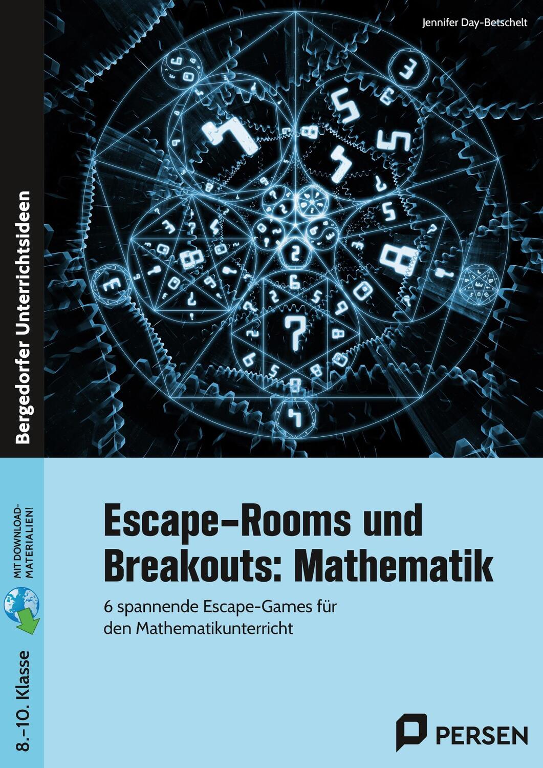 Cover: 9783403209102 | Escape-Rooms und Breakouts: Mathematik 8-10 Klasse | Day-Betschelt