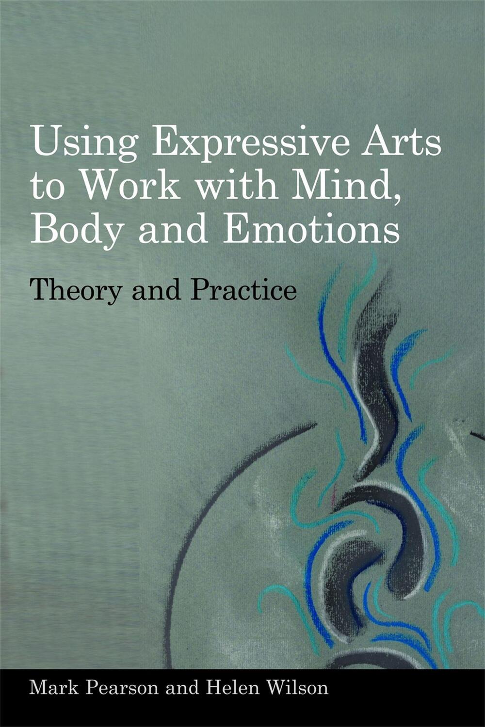 Cover: 9781849050319 | Using Expressive Arts to Work with Mind, Body and Emotions: Theory...