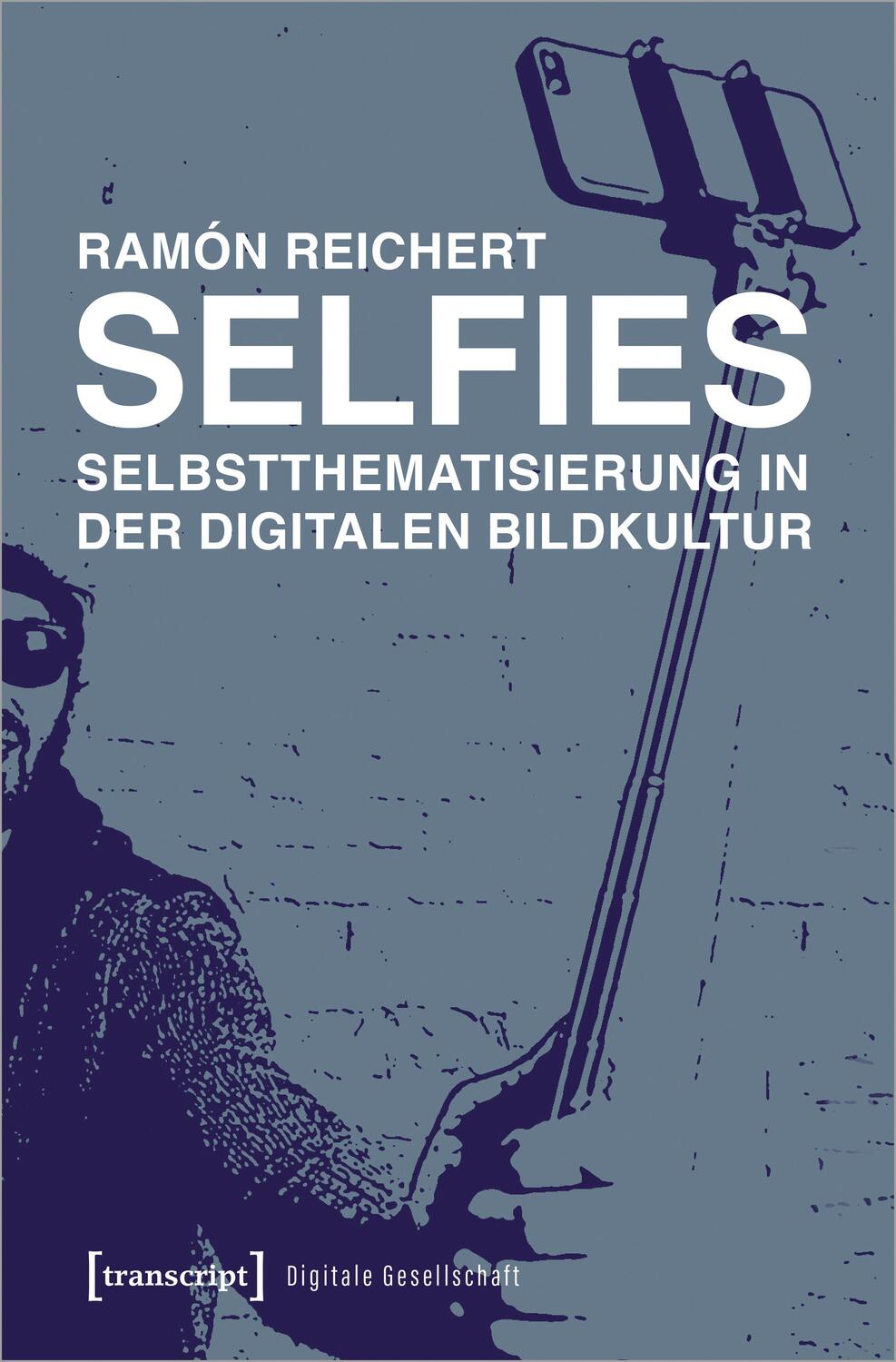 Cover: 9783837636659 | Selfies - Selbstthematisierung in der digitalen Bildkultur | Reichert