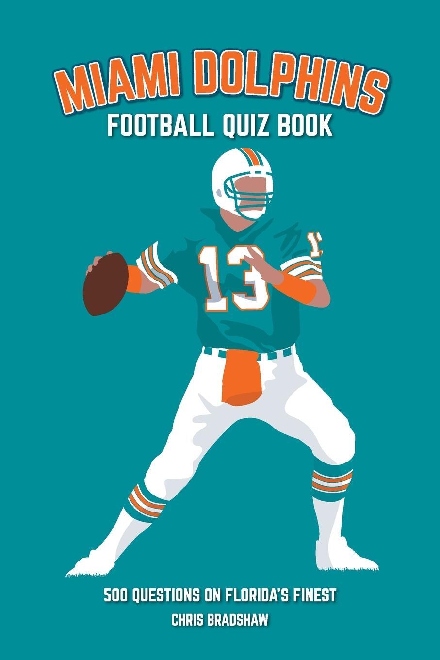 Cover: 9781739688332 | Miami Dolphins Quiz Book | 500 Questions on Florida's Finest | Buch