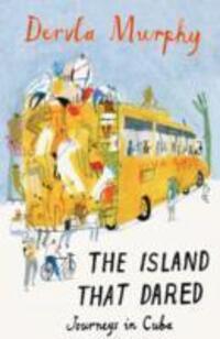 Cover: 9781906011468 | The Island that Dared | Journeys in Cuba | Dervla Murphy | Taschenbuch