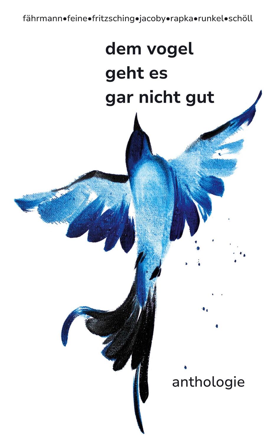 Cover: 9783758366932 | dem vogel geht es gar nicht gut | anthologie | Marion Fährmann (u. a.)