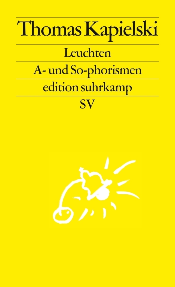 Cover: 9783518127384 | Leuchten | A- und So-phorismen | Thomas Kapielski | Taschenbuch | 2016