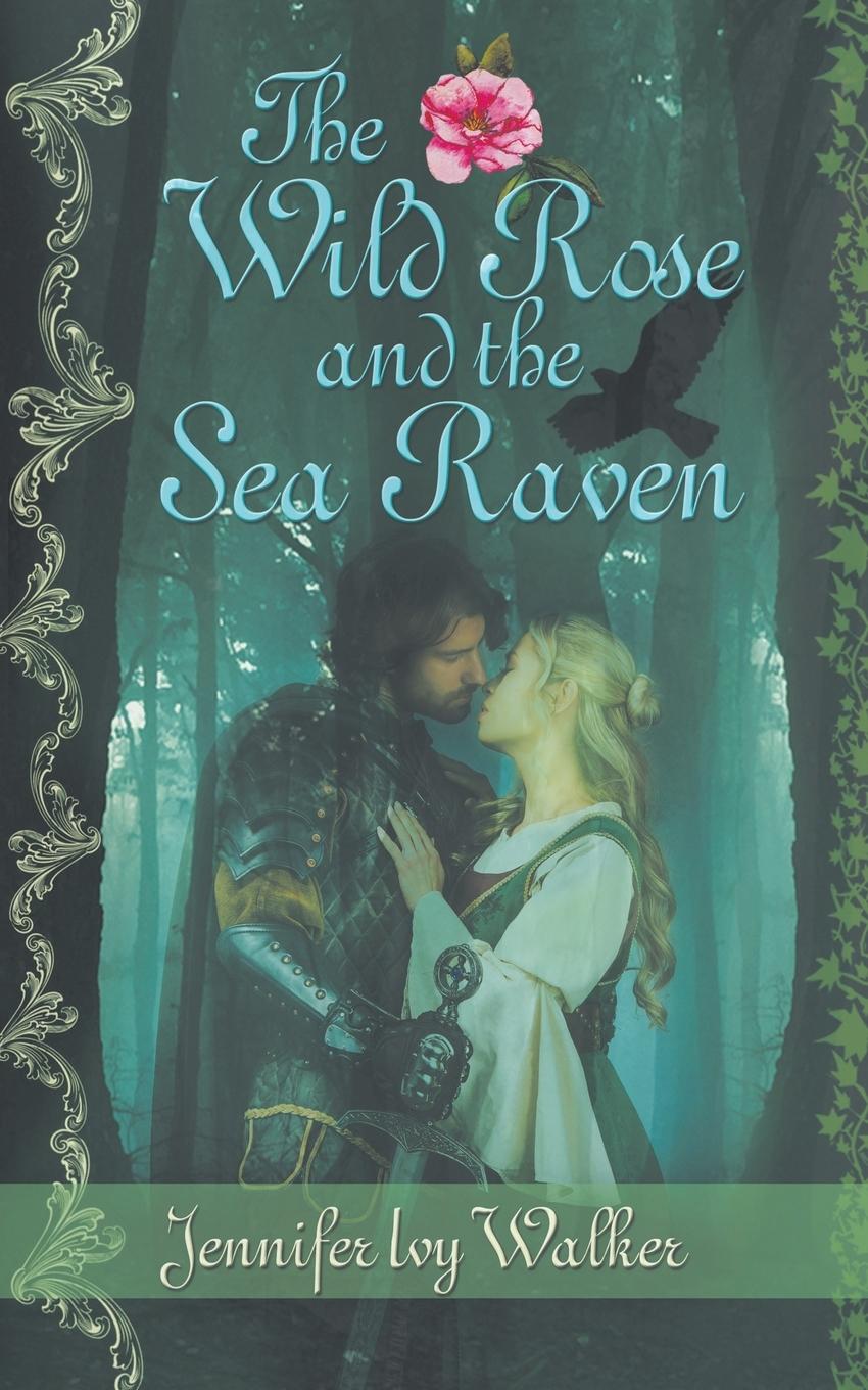 Cover: 9781509245680 | The Wild Rose and the Sea Raven | Jennifer Ivy Walker | Taschenbuch