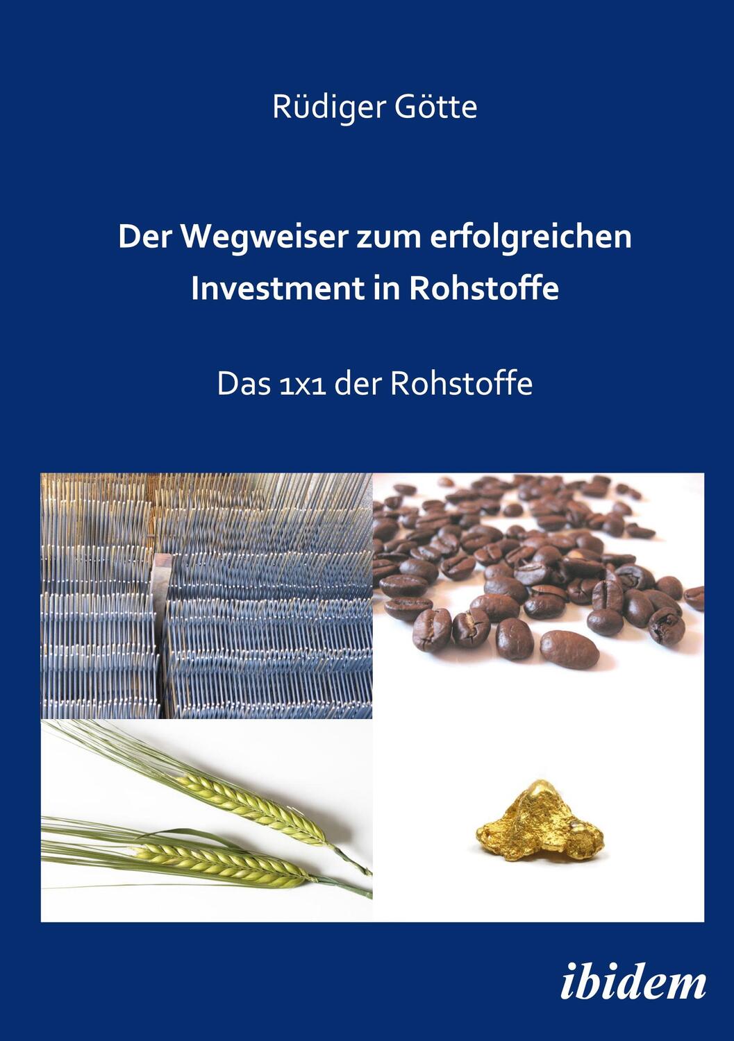 Cover: 9783898219495 | Der Wegweiser zum erfolgreichen Investment in Rohstoffe | Götte | Buch