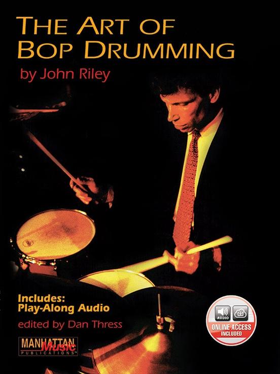 Cover: 9780898988901 | The Art of Bop Drumming | Book &amp; Online Audio | John Riley (u. a.)