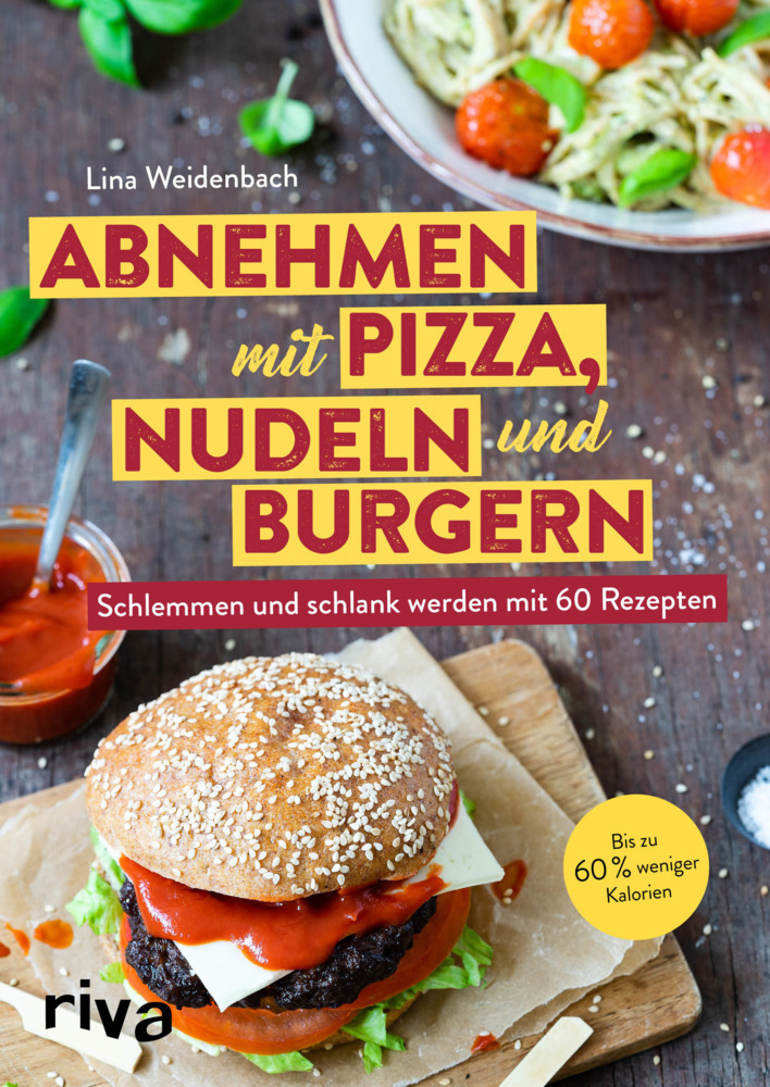 Cover: 9783742312464 | Abnehmen mit Pizza, Nudeln und Burgern | Lina Weidenbach | Taschenbuch