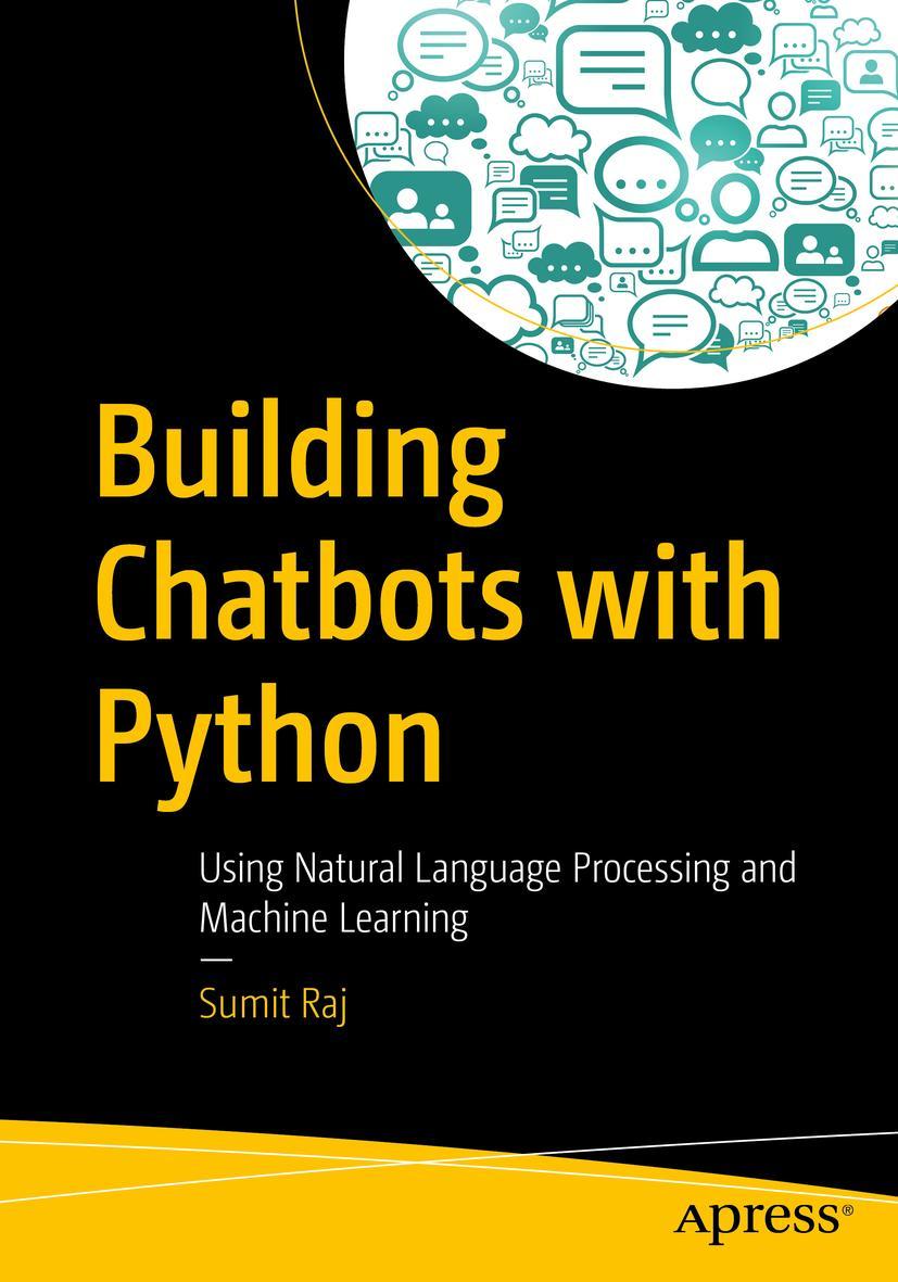 Cover: 9781484240953 | Building Chatbots with Python | Sumit Raj | Taschenbuch | xix | 2018