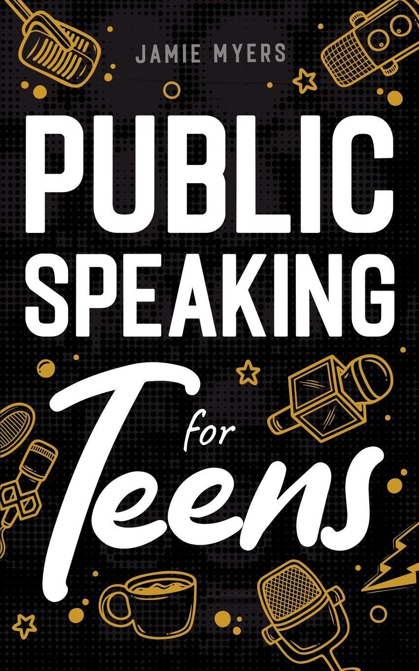 Cover: 9781957590332 | Public Speaking for Teens | Jamie Myers | Taschenbuch | Paperback