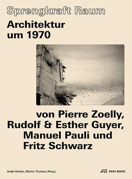 Cover: 9783038602996 | Sprengkraft Raum | Andri Gerber (u. a.) | Taschenbuch | Deutsch | 2022