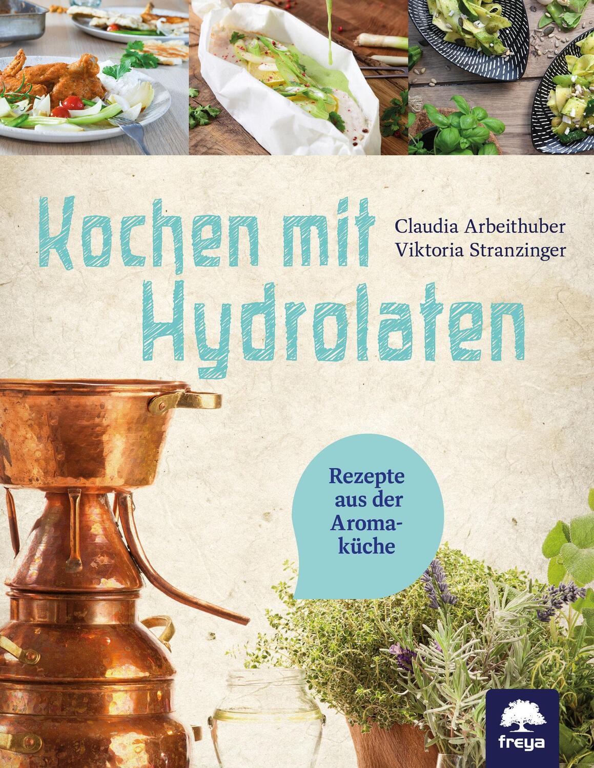Cover: 9783990254721 | Kochen mit Hydrolaten | Rezepte aus der Aromaküche | Taschenbuch