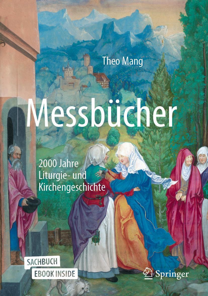 Cover: 9783658320287 | Messbücher | 2000 Jahre Liturgie- und Kirchengeschichte | Theo Mang