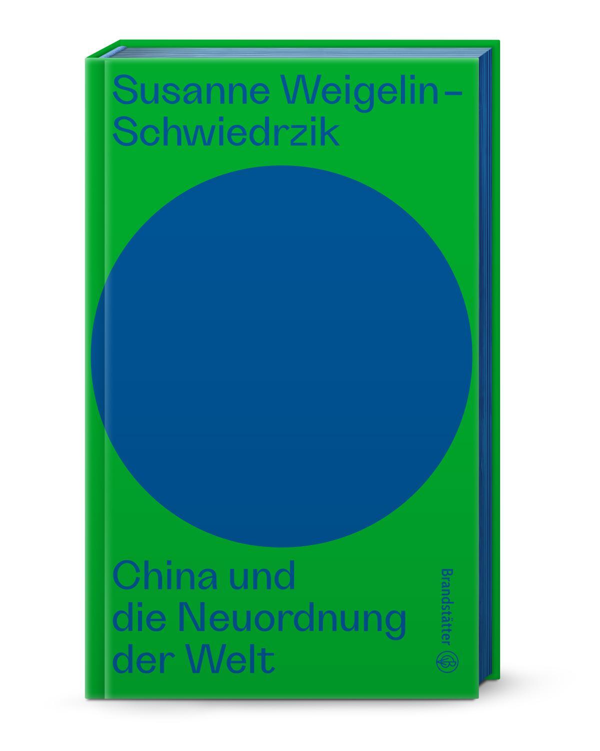 Cover: 9783710607387 | China und die Neuordnung der Welt | Susanne Weigelin-Schwiedrzik