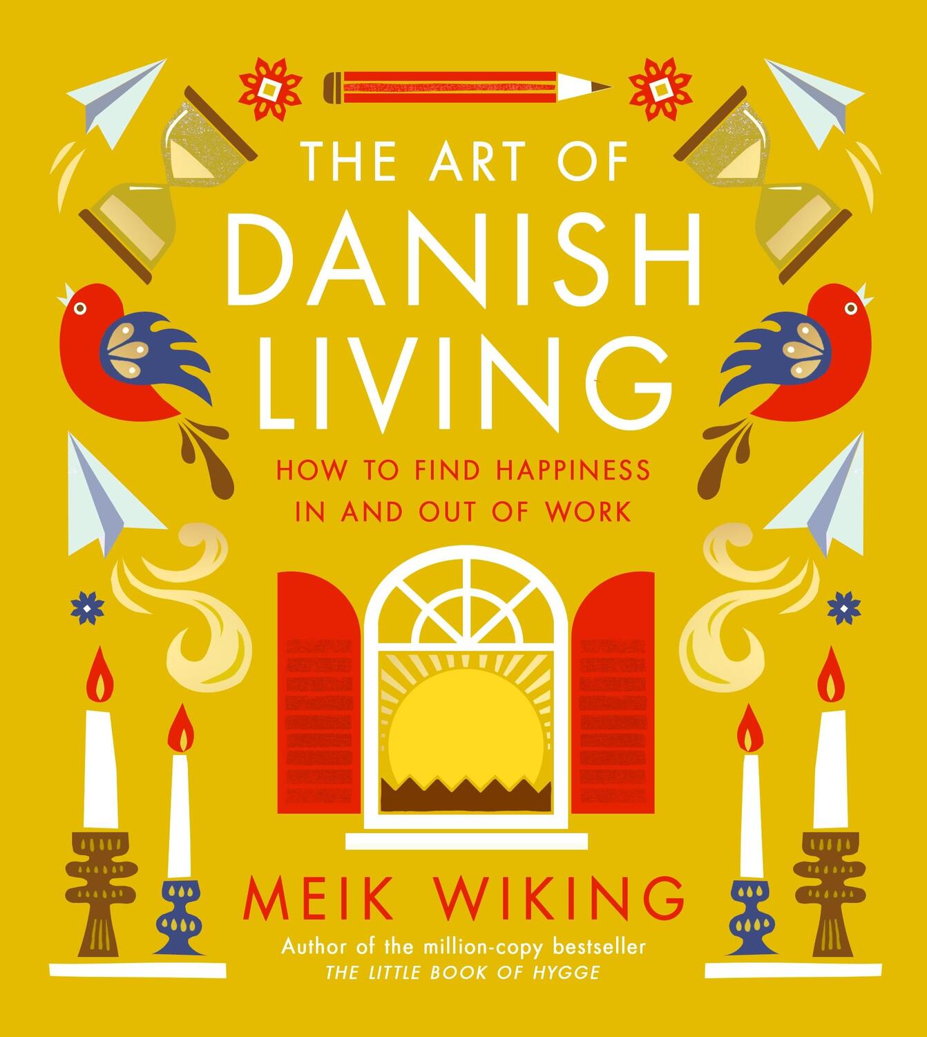 Cover: 9780241638279 | The Art of Danish Living | How to Find Happiness In and Out of Work