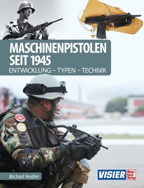 Cover: 9783613042186 | Maschinenpistolen seit 1945 | Entwicklung - Typen - Technik | Heidler