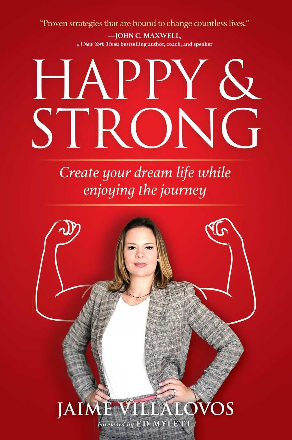 Cover: 9781637630822 | Happy and Strong: Create Your Dream Life While Enjoying the Journey