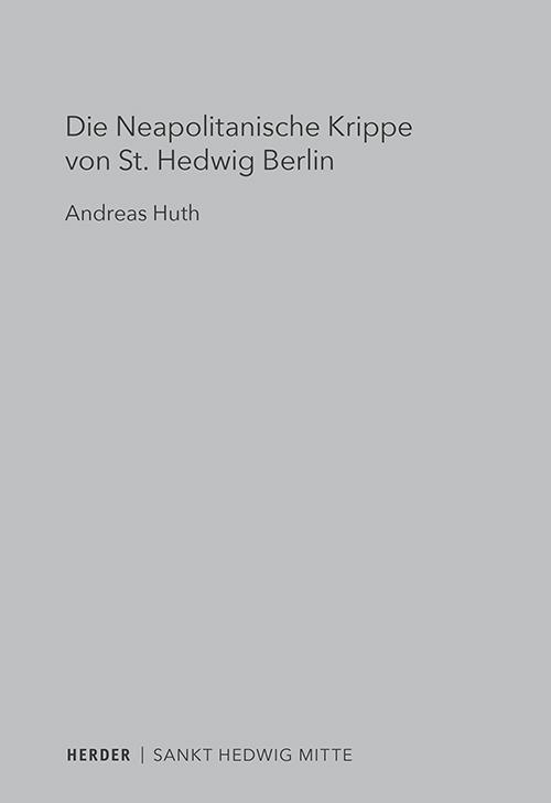 Cover: 9783451399169 | Die Neapolitanische Krippe von St. Hedwig Berlin | Andreas Huth | Buch